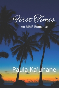 First Times: An MM and MMF Romance