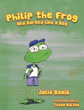 Paperback Philip the Frog who Barked like a Dog Book