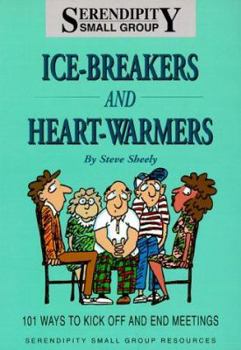 Paperback Ice-Breakers and Heart-Warmers: 101 Ways to Kick Off and End Meetings Book