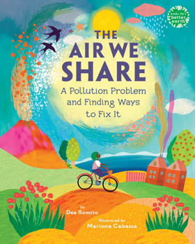 Hardcover The Air We Share: A Pollution Problem and Finding Ways to Fix It Book