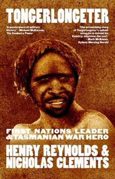 Paperback Tongerlongeter: First Nations Leader and Tasmanian War Hero, new edition Book
