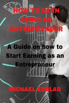 Paperback How to Earn Being an Entrepreneur [Large Print] Book