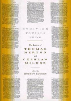 Hardcover Striving Towards Being: The Letters of Thomas Merton and Czeslaw Milosz Book