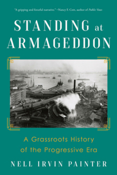 Paperback Standing at Armageddon: A Grassroots History of the Progressive Era Book