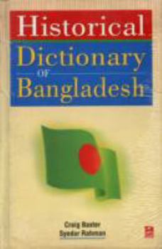 Hardcover Historical Dictionary of Bangladesh: A Reference Handbook Book