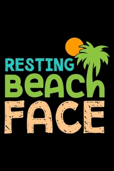 Paperback Resting beach face: Notebook (Journal, Diary) for beach lovers - 120 lined pages to write in Book