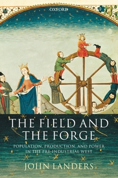 Paperback The Field and the Forge: Population, Production, and Power in the Pre-Industrial West Book