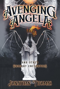 Paperback Avenging Angela and Other Uncanny Encounters Book