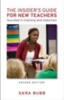 Paperback The Insider's Guide for New Teachers: Succeed in Training and Induction Book