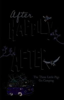 The Three Little Pigs Go Camping - Book  of the After Happily Ever After