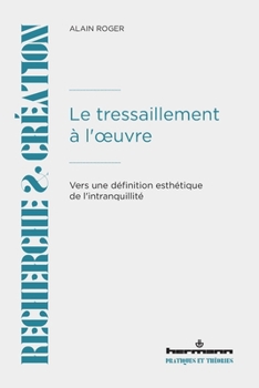 Paperback Le tressaillement à l'oeuvre: Vers une définition esthétique de l'intranquillité [French] Book