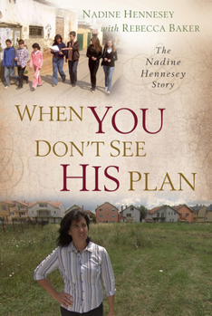 Paperback When You Don't See His Plan: The Nadine Hennesey Story Book