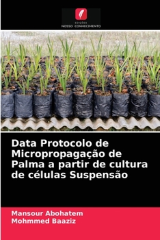 Paperback Data Protocolo de Micropropagação de Palma a partir de cultura de células Suspensão [Portuguese] Book