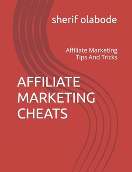 Paperback Affiliate Marketing Cheats: Affiliate Marketing Tips And Tricks [Large Print] Book