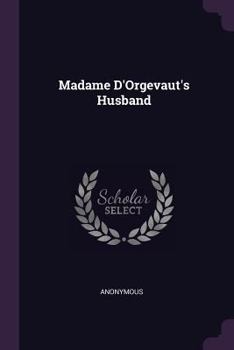 Paperback Madame D'Orgevaut's Husband Book