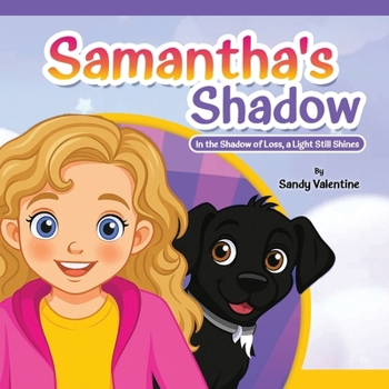 Paperback Samantha's Shadow: In the Shadow of Loss, a Light Still Shines Book