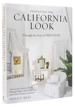 Hardcover Inventing the California Look: Interiors by Frances Elkins, Michael Taylor, John Dickinson, and Other Design in Novators Book