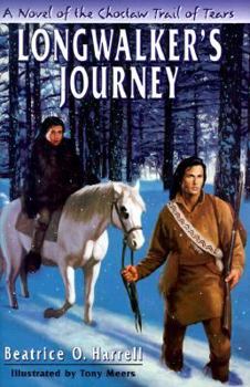 Hardcover Longwalker's Journey: A Novel of the Chocktaw Trail of Tears Book