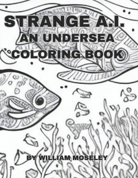 Paperback Strange A.I.: An Undersea Coloring Book