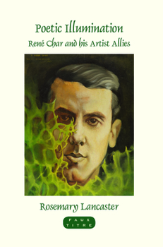 Paperback Poetic Illumination: René Char and His Artist Allies Book