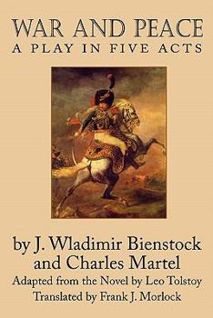 Paperback War and Peace: A Play in Five Acts Book