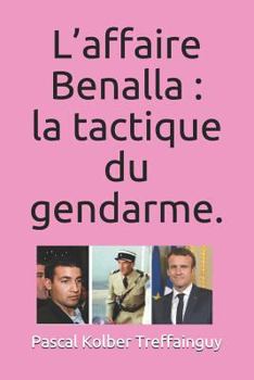 Paperback L'Affaire Benalla: La Tactique Du Gendarme. [French] Book