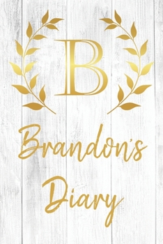 Paperback Brandon's Diary: Personalized Diary for Brandon / Journal / Notebook - B Monogram Initial & Name - Great Christmas or Birthday Gift Book