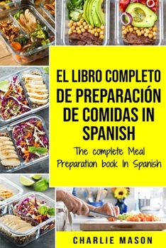 Paperback El Libro Completo De Preparación De Comidas In Spanish/ The Complete Meal Preparation book In Spanish [Spanish] Book