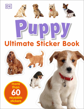 Paperback Ultimate Sticker Book: Puppy: More Than 60 Reusable Full-Color Stickers [With More Than 60 Reusable Full-Color Stickers] Book