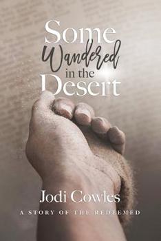 Paperback Some Wandered in the Desert: A Story of the Redeemed Book