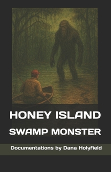 Paperback Honey Island Swamp Monster Documentations Book