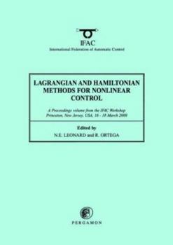 Paperback Lagrangian and Hamiltonian Methods for Nonlinear Control 2000: A Proceedings Volume from the Ifac Workshop, Princeton, New Jersey, Usa, 16 - 18 March Book