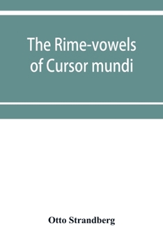 Paperback The rime-vowels of Cursor mundi, a phonological and etymological investigation Book