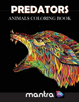 Paperback Predators: Animals Coloring Book: Coloring Book for Adults: Beautiful Designs for Stress Relief, Creativity, and Relaxation Book
