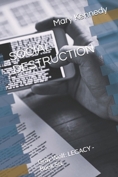Paperback SOCIAL DESTRUCTION: Gray Wolf: LEGACY - Book Six Book