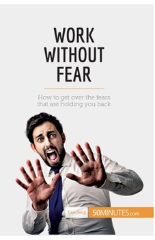 Paperback Work Without Fear: How to get over the fears that are holding you back Book