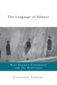 Paperback The Language of Silence: West German Literature and the Holocaust Book
