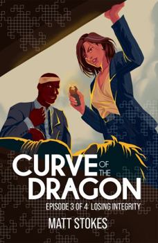 Paperback Curve of the Dragon: Episode 3 - Losing Integrity Book