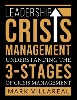 Paperback Leadership Crisis Management: Understanding the 3-Stages of Crisis Management Book