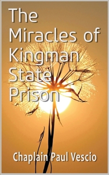 Paperback The Miracles of Kingman State Prison Book