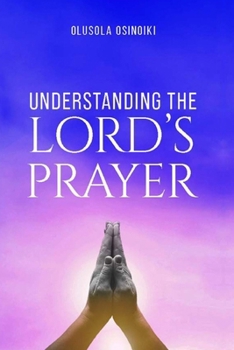 Paperback Understanding The Lord's Prayer Book
