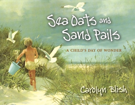 Paperback Sea Oats and Sand Pails: A Child's Day of Wonder Volume 1 Book