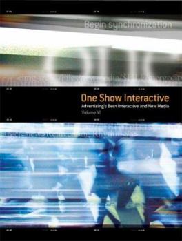 Hardcover The One Show Interactive Vol. VI (with DVD): Advertising's Best Interactive & New Media [With DVD] Book