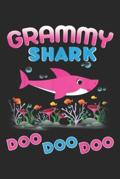 Grammy Shark Do Do Do: Grammy Shark Do Do Do Matching Familys Shark Lover Journal/Notebook Blank Lined Ruled 6x9 100 Pages
