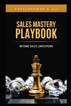 Paperback Sales Mastery Playbook: Beyond Sales Limitations Book