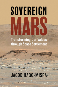 Paperback Sovereign Mars: Transforming Our Values Through Space Settlement Book