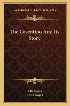 Paperback The Casentino And Its Story Book