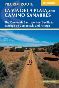 Paperback Walking La Via de la Plata and Camino Sanabres: The Camino de Santiago from Seville to Santiago de Compostela and Astorga Book