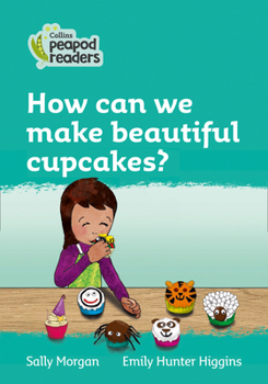 Paperback How Can We Make Beautiful Cupcakes?: Level 3 Book