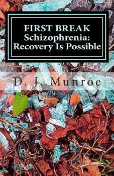 Paperback FIRST BREAK Schizophrenia; Recovery Is Possible Book